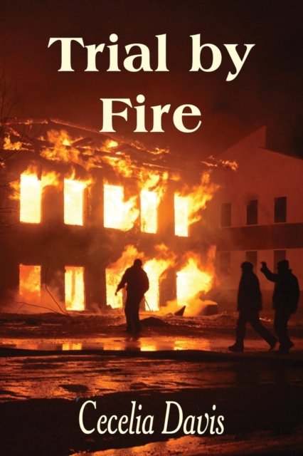 Cover for Cecelia Davis · Trial by Fire (Paperback Bog) (2018)