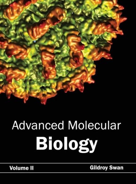 Cover for Gildroy Swan · Advanced Molecular Biology: Volume II (Hardcover Book) (2015)