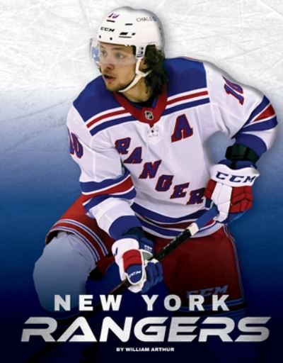 New York Rangers - NHL Teams - William Arthur - Books - Press Room Editions - 9781634945202 - August 1, 2022