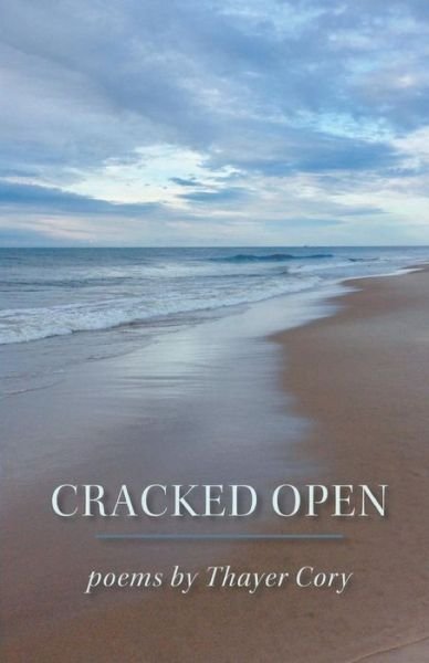 Cover for Thayer Cory · Cracked Open (Paperback Bog) (2018)