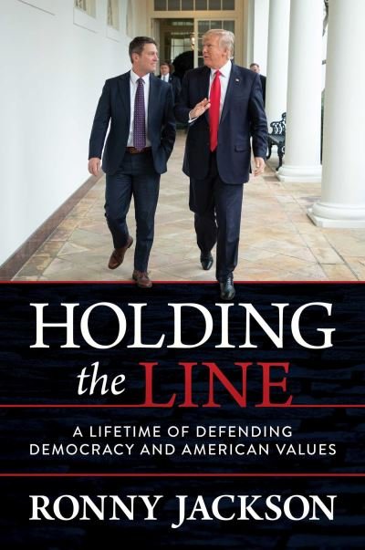 Cover for Ronny Jackson · Holding the Line: A Lifetime of Defending Democracy and American Values (Hardcover Book) (2022)