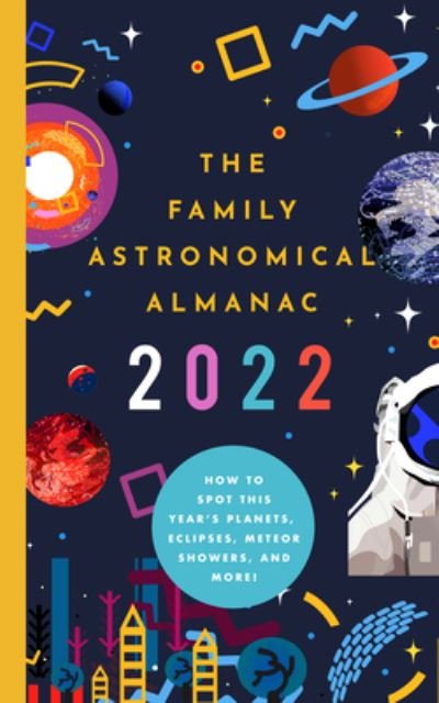 Cover for Bushel &amp; Peck Books · 2022 Family Astronomical Almanac - Bushel Peck (Paperback Book) (2021)