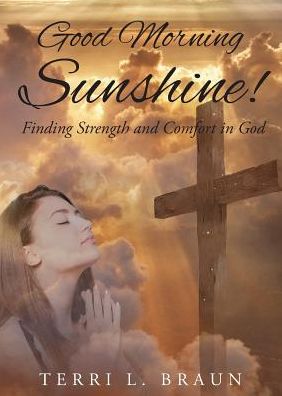 Cover for Terri L Braun · Good Morning Sunshine! (Paperback Book) (2017)