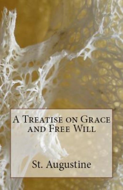 Cover for St Augustine · A Treatise on Grace and Free Will (Taschenbuch) (2018)