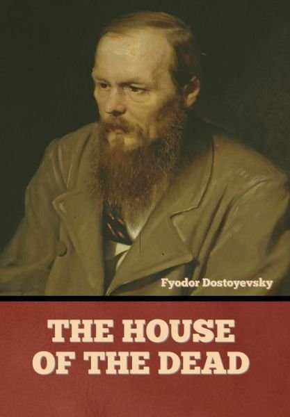 Cover for Fyodor Dostoyevsky · The House of the Dead (Hardcover Book) (1999)