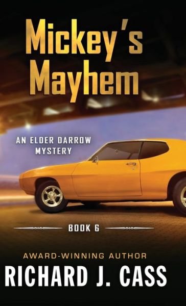 Cover for Richard Cass · Mickey's Mayhem - Elder Darrow Mystery (Hardcover Book) (2021)
