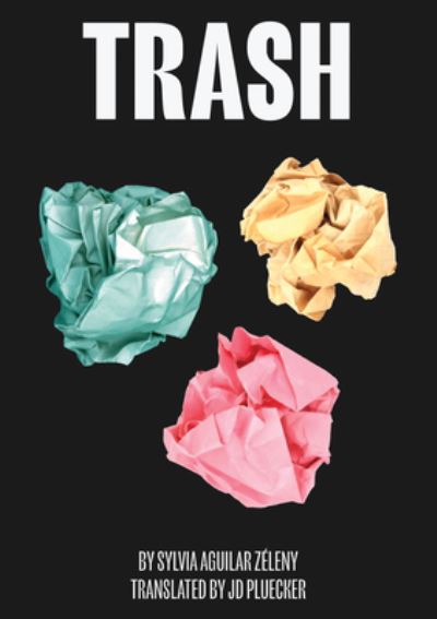 Cover for Sylvia Aguilar-Zeleny · Trash (Paperback Book) (2023)