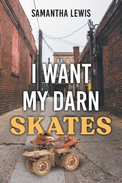 Cover for Samantha Lewis · I Want My Darn Skates (Book) (2022)