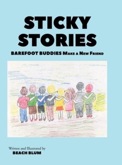 Cover for Beach Blum · Sticky Stories: Barefoot Buddies Make a New Friend (Hardcover Book) (2021)