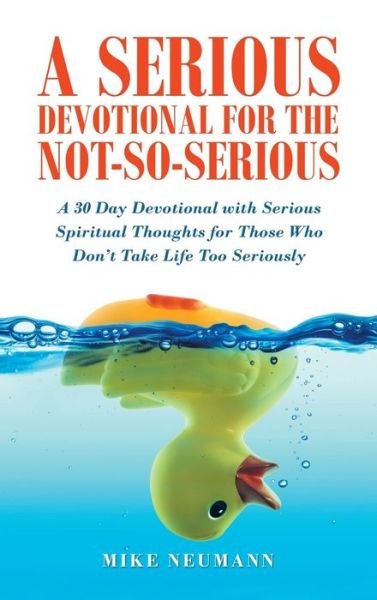 Mike Neumann · A Serious Devotional for the Not-So-Serious (Hardcover bog) (2021)