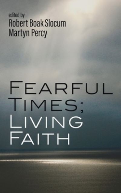 Cover for Robert Boak Slocum · Fearful Times; Living Faith (Hardcover Book) (2021)