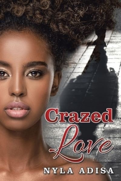 Cover for Nyla Adisa · Crazed Love (Bog) (2023)