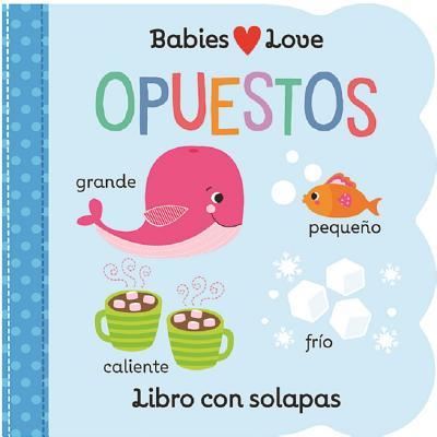 Cover for Scarlett Wing · Babies Love Opuestos (Bok) (2019)