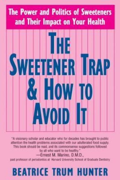 Cover for Beatrice Trum Hunter · The Sweetener Trap &amp; How to Avoid It (Gebundenes Buch) (2008)