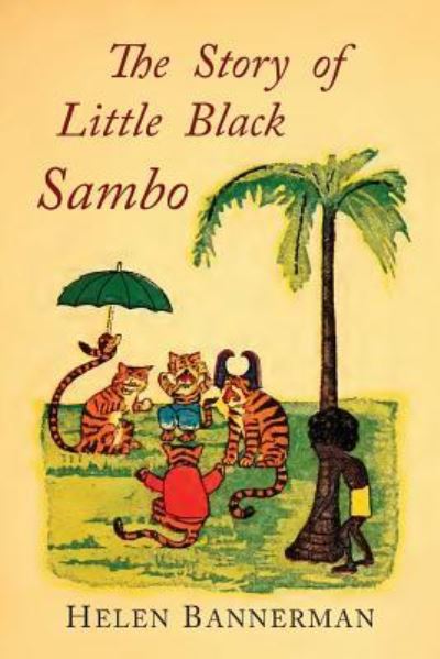 The Story of Little Black Sambo - Helen Bannerman - Książki - Martino Fine Books - 9781684221202 - 15 czerwca 2017