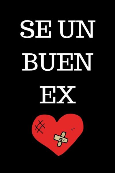 Cover for La Vieja Agria Publishing · Se un Buen EX (Paperback Book) (2019)