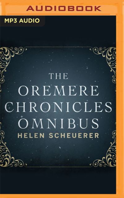 Cover for Helen Scheuerer · The Oremere Chronicles Omnibus (CD) (2021)