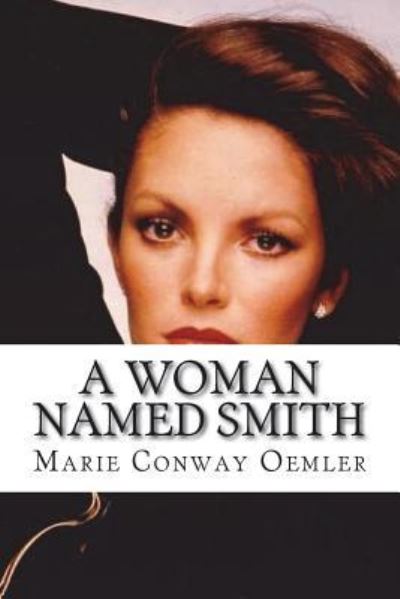 A Woman Named Smith - Marie Conway Oemler - Books - Createspace Independent Publishing Platf - 9781721276202 - June 23, 2018