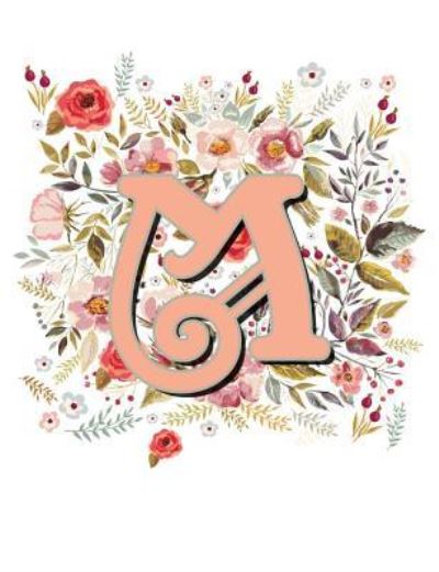 M Monogram Letter Floral Wreath Notebook - Terri Jones - Książki - Independently Published - 9781723764202 - 17 września 2018