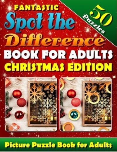 Cover for Razorsharp Productions · Fantastic Spot the Difference Book for Adults : Christmas Edition. Picture Puzzle Books for Adults (Paperback Book) (2018)