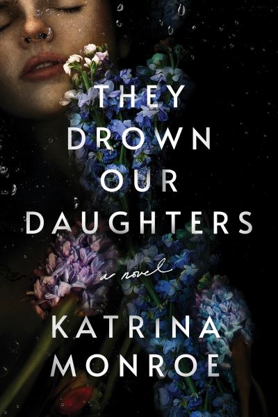 Cover for Katrina Monroe · They Drown Our Daughters (Paperback Book) (2022)