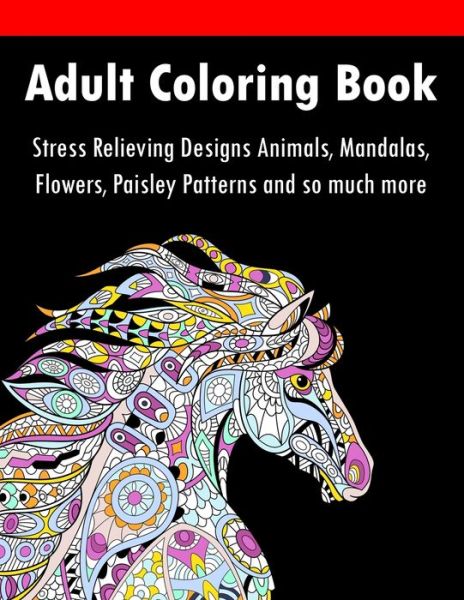 Adult Coloring Book - Adult Coloring Books - Books - Coloring Books Expedition - 9781732067202 - January 16, 2015