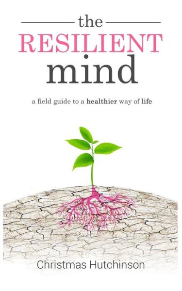 Cover for Christmas Hutchinson · The Resilient Mind (Paperback Book) (2018)