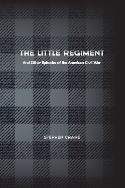 Cover for Stephen Crane · The Little Regiment (Paperback Book) (2021)