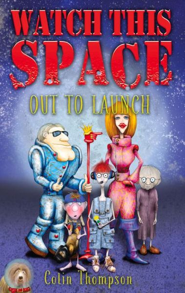 Cover for Colin Thompson · Watch This Space 1: Out to Launch (Paperback Book) (2015)