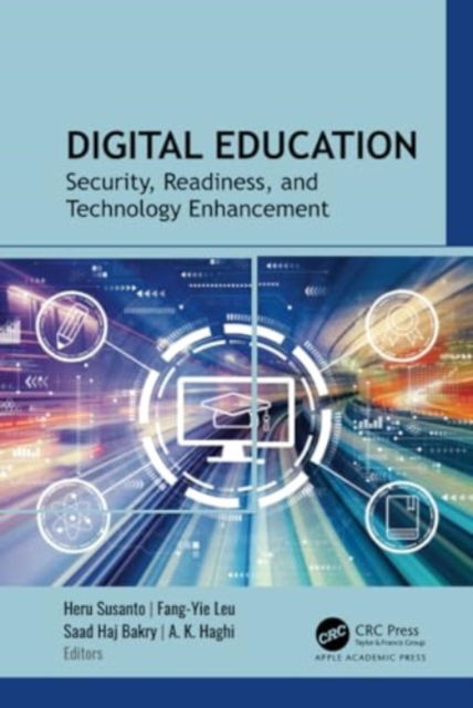 Digital Education: Security, Readiness, and Technology Enhancement -  - Books - Apple Academic Press Inc. - 9781774915202 - November 22, 2024