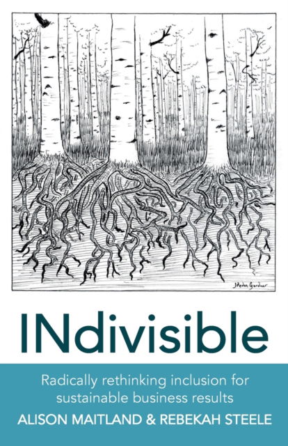 Cover for Alison Maitland · INdivisible: Radically rethinking inclusion for sustainable business results (Paperback Book) (2020)