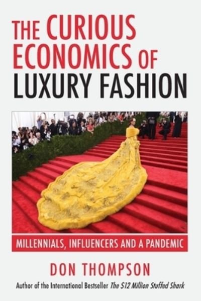 Cover for Don Thompson · The Curious Economics of Luxury Fashion: Millennials, Influencers and a Pandemic (Paperback Book) (2021)