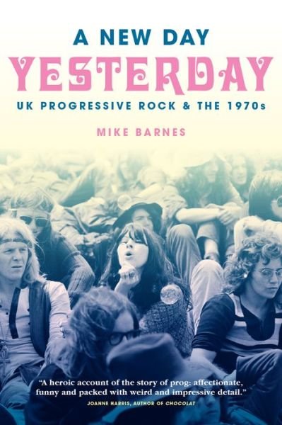 Cover for Mike Barnes · A New Day Yesterday: UK Progressive Rock &amp; the 1970s (Paperback Book) (2020)