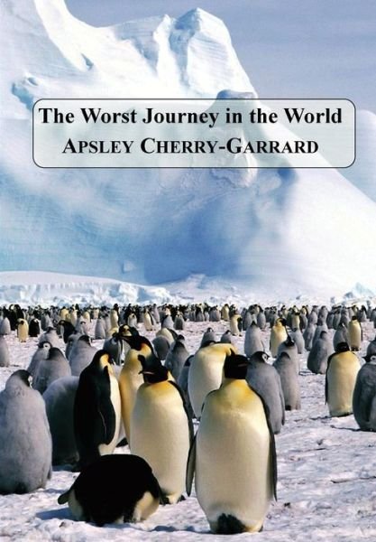 Cover for Apsley Cherry-garrard · The Worst Journey in the World (Paperback Bog) (2015)