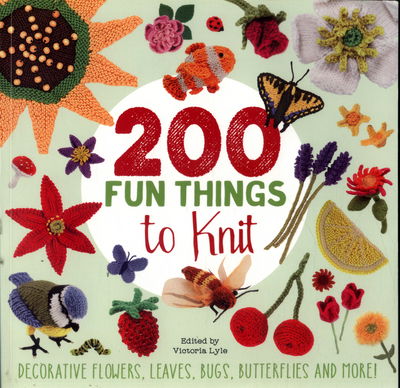 Cover for Lesley Stanfield · 200 Fun Things to Knit: Decorative Flowers, Leaves, Bugs, Butterflies and More! (Paperback Book) (2017)