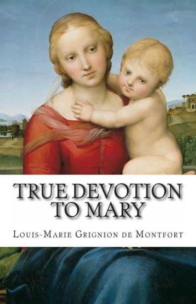 Cover for Sain Louis Marie Grignion De Montfort · True Devotion to Mary (Paperback Book) (2013)