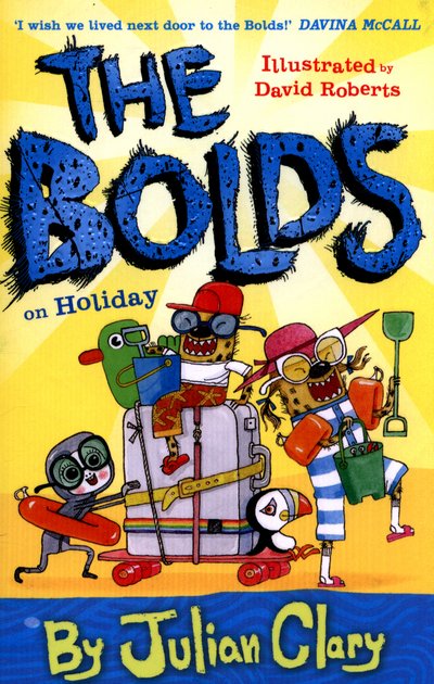 The Bolds on Holiday - The Bolds - Julian Clary - Kirjat - Andersen Press Ltd - 9781783445202 - torstai 13. heinäkuuta 2017