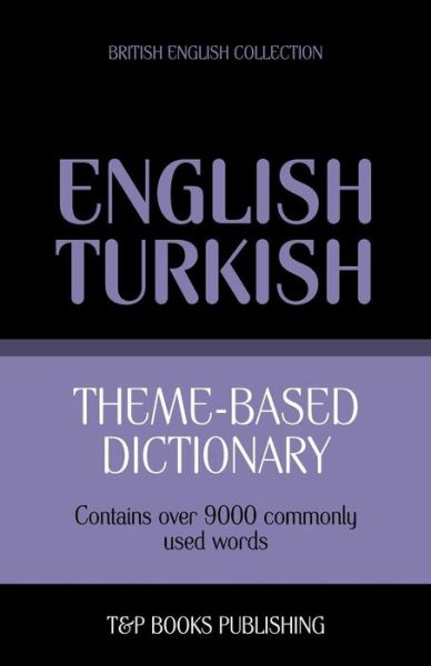 Cover for Andrey Taranov · Theme-based Dictionary British English-turkish - 9000 Words (Paperback Book) (2013)