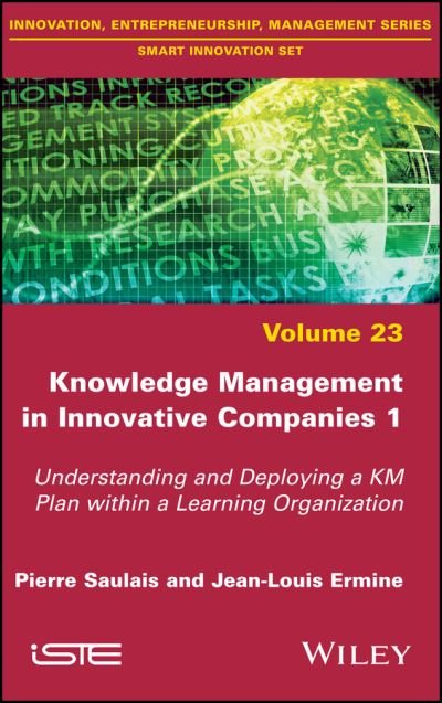 Cover for Saulais, Pierre (Bangkok University, Thailand) · Knowledge Management in Innovative Companies 1: Understanding and Deploying a KM Plan within a Learning Organization (Hardcover Book) (2019)