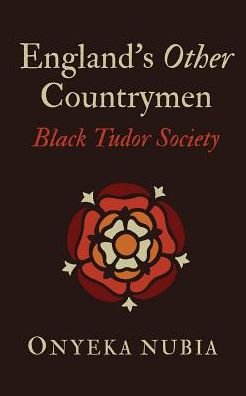 Cover for Onyeka Nubia · England’s Other Countrymen: Black Tudor Society - Blackness in Britain (Innbunden bok) (2019)