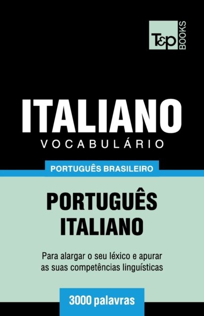 Cover for Andrey Taranov · Vocabulario Portugues Brasileiro-Italiano - 3000 palavras - Brazilian Portuguese Collection (Paperback Book) (2018)