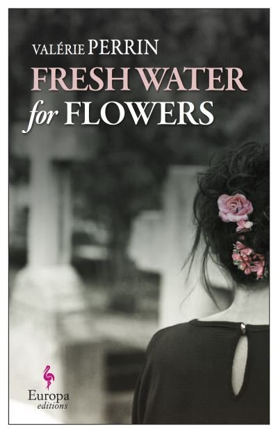 Cover for Valerie Perrin · Fresh Water for Flowers: OVER 1 MILLION COPIES SOLD (Innbunden bok) (2020)