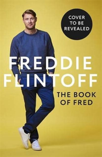 Cover for Andrew Flintoff · The Book of Fred: Funny anecdotes and hilarious insights from the much-loved TV presenter and cricketer (Hardcover Book) (2021)