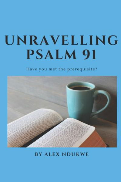 Cover for Alex Ndukwe · Unraveling Psalm 91 (Pocketbok) (2020)