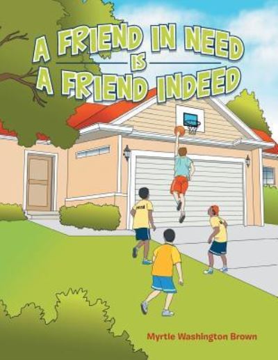 Cover for Myrtle Washington Brown · A Friend in Need Is a Friend Indeed (Paperback Book) (2019)