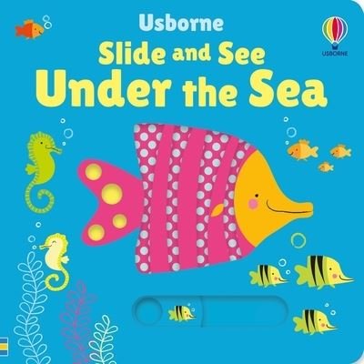 Slide and See under the Sea - Fiona Watt - Książki - Usborne Publishing, Limited - 9781805075202 - 2 lipca 2024