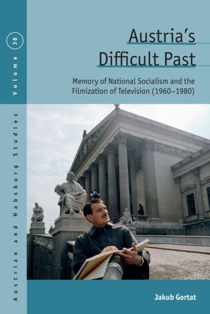 Cover for Jakub Gortat · Austria's Difficult Past: Memory of National Socialism and the Filmization of Television (1960-1980) - Austrian and Habsburg Studies (Hardcover Book) (2025)