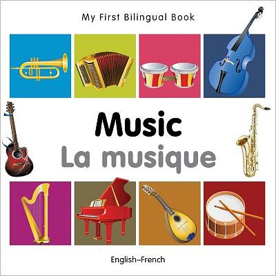 Cover for Milet Publishing · My First Bilingual Book -  Music (English-French) - My First Bilingual Book (Board book) (2012)