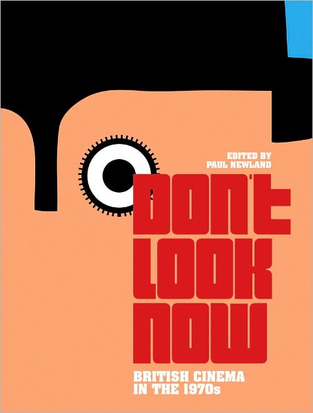 Cover for Don't Look Now: British Cinema in the 1970s (Paperback Book) (2010)