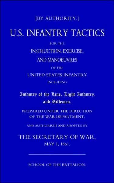Cover for By Authority the Secretary of War May 1 · US Infantry Tactics 1861_ (school of the Battalion) (Paperback Bog) (2003)